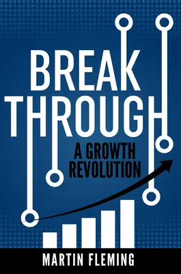 Áttörés: A növekedési forradalom - Breakthrough: A Growth Revolution