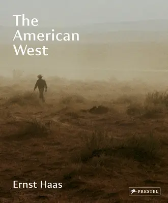 Ernst Haas: Az amerikai nyugat - Ernst Haas: The American West