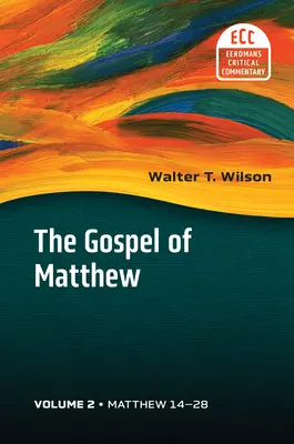 Máté 14-28: Máté evangéliuma, 2. kötet - Matthew 14-28: The Gospel of Matthew, Vol 2