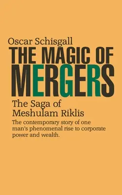 A fúziók varázsa: A Meshulam Riklis saga - The Magic of Mergers: The Saga of Meshulam Riklis