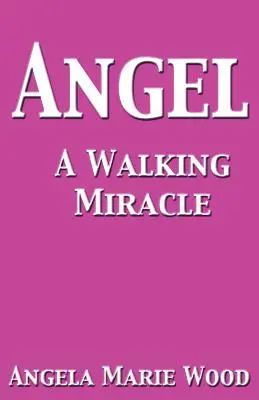 Angyal egy sétáló csoda - Angel a Walking Miracle