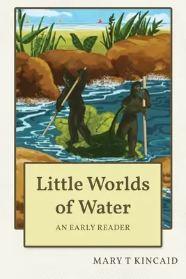 A víz kis világai: Egy korai olvasmány - Little Worlds of Water: An Early Reader