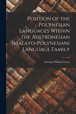 A polinéz nyelvek helyzete az ausztronéz (maláj-polinéz) nyelvcsaládon belül - Position of the Polynesian Languages Within the Austronesian (Malayo-Polynesian) Language Family