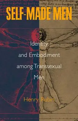 Self-Made Men: Identitás és megtestesülés transzszexuális férfiak körében - Self-Made Men: Identity and Embodiment Among Transsexual Men