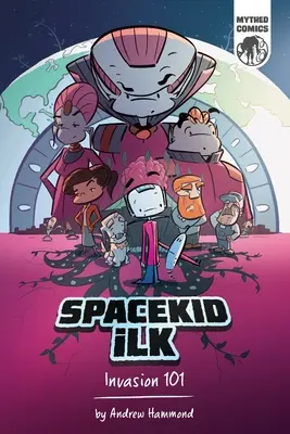 Spacekid iLK: Invázió 101. - Spacekid iLK: Invasion 101