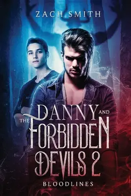 Danny és a tiltott ördögök 2: Vérvonalak - Danny And The Forbidden Devils 2: Bloodlines