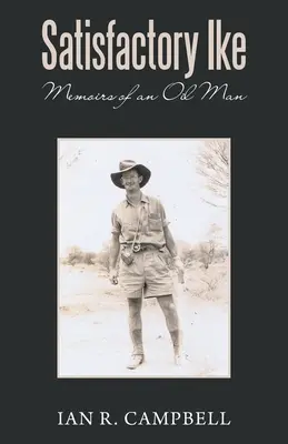 Elégedett Ike: Memoirs of an Oil Man - Satisfactory Ike: Memoirs of an Oil Man