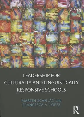 Vezetés a kulturálisan és nyelvileg érzékeny iskolákért - Leadership for Culturally and Linguistically Responsive Schools