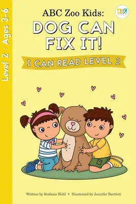 ABC Zoo Kids: Dog Can Fix It! Tudok olvasni 2. szint - ABC Zoo Kids: Dog Can Fix It! I Can Read Level 2