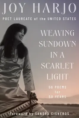 Weaving Sundown in a Scarlet Light: Ötven vers ötven évre - Weaving Sundown in a Scarlet Light: Fifty Poems for Fifty Years