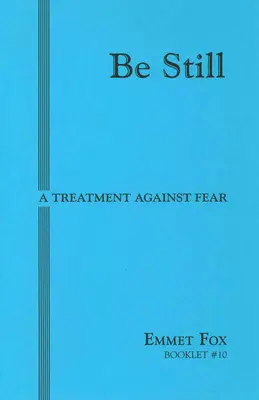 Légy csendben #10: A félelem elleni kezelés - Be Still #10: A Treatment Against Fear