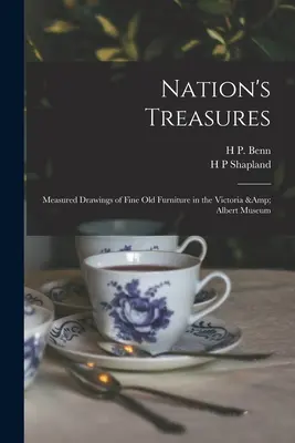 A nemzet kincsei; A Victoria & Albert Múzeum régi szép bútorainak mért rajzai - Nation's Treasures; Measured Drawings of Fine old Furniture in the Victoria & Albert Museum