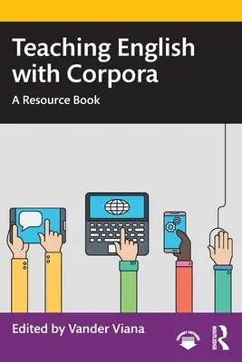 Az angol nyelv tanítása korpuszokkal: A Resource Book - Teaching English with Corpora: A Resource Book