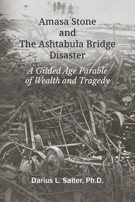 Amasa Stone és az Ashtabula-híd katasztrófája - Amasa Stone and The Ashtabula Bridge Disaster