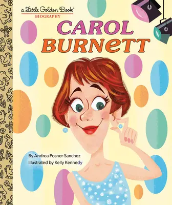Carol Burnettová: Malá zlatá kniha Životopisy - Carol Burnett: A Little Golden Book Biography