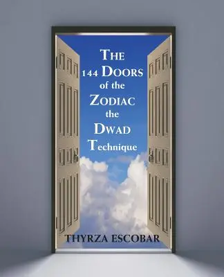 A zodiákus 144 ajtaja: A Dwad-technika - The 144 Doors of the Zodiac: The Dwad Technique