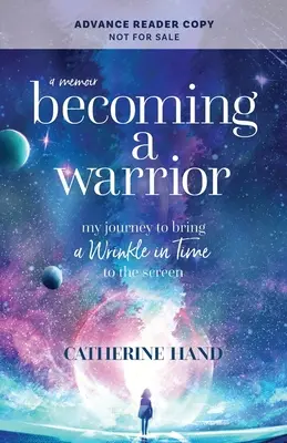 Becoming a Warrior: Az utazásom az Egy ránc az időben filmvászonra viteléhez - Becoming a Warrior: My Journey to Bring A Wrinkle in Time to the Screen