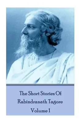 Rabindranath Tagore novellái - 1. kötet - The Short Stories Of Rabindranath Tagore - Vol 1