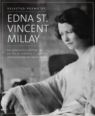 Edna St. Vincent Millay válogatott versei: An Annotated Edition - Selected Poems of Edna St. Vincent Millay: An Annotated Edition