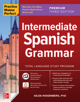 A gyakorlat teszi tökéletessé: Középfokú spanyol nyelvtan, prémium harmadik kiadás - Practice Makes Perfect: Intermediate Spanish Grammar, Premium Third Edition