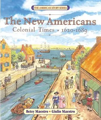 Az új amerikaiak: A gyarmati idők: 1620-1689 - The New Americans: Colonial Times: 1620-1689