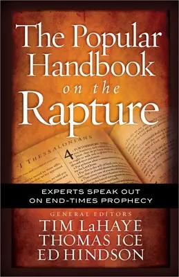 Az elragadtatás népszerű kézikönyve: Szakértők beszélnek a végidők próféciájáról - The Popular Handbook on the Rapture: Experts Speak Out on End-Times Prophecy