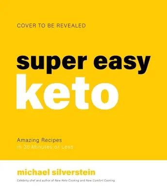 Új Keto: Vacsora 30 perc alatt: Szuperegyszerű és megfizethető receptek az egészségesebb életmódért - New Keto: Dinner in 30: Super Easy and Affordable Recipes for a Healthier Lifestyle