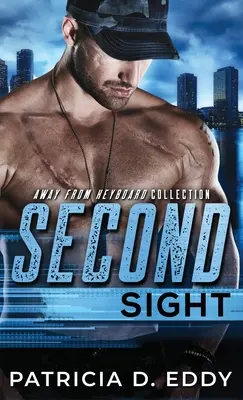 Second Sight: Egy romantikus feszültséggel teli, önálló romantikus regény. - Second Sight: An Away From Keyboard Romantic Suspense Standalone