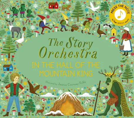 The Story Orchestra: A hegyi király csarnokában: Nyomd meg a hangjegyet, hogy meghallgasd Grieg zenéjét - The Story Orchestra: In the Hall of the Mountain King: Press the Note to Hear Grieg's Music