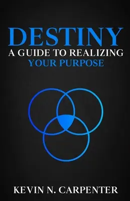 Destiny: Útmutató a célod megvalósításához - Destiny: a Guide to Realizing Your Purpose