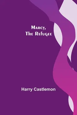 Marcy, a menekült - Marcy, the Refugee