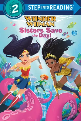 Sisters Save the Day (A nővérek megmentik a napot)! (DC Super Heroes: Wonder Woman) - Sisters Save the Day! (DC Super Heroes: Wonder Woman)