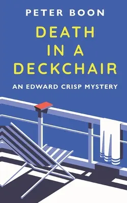 Halál a nyugágyban: Egy Edward Crisp-novella - Death In A Deckchair: An Edward Crisp Novella