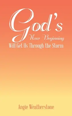 Isten új kezdete átsegít minket a viharon - God's New Beginning Will Get Us Through the Storm