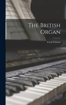 A brit orgona - The British Organ