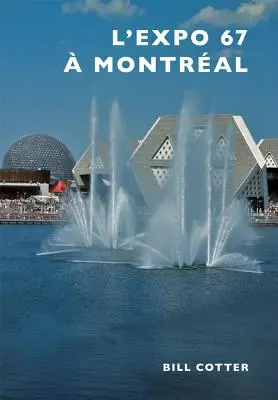 A montreali Expo 67 - Montreal's Expo 67