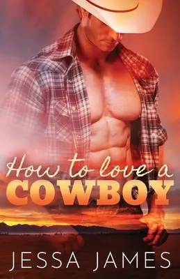 Hogyan szeressünk egy cowboyt: Large Print - How to Love a Cowboy: Large Print