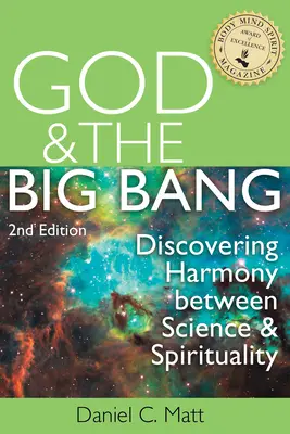 Isten és az ősrobbanás (2. kiadás): A tudomány és a spiritualitás közötti harmónia felfedezése - God and the Big Bang, (2nd Edition): Discovering Harmony Between Science and Spirituality