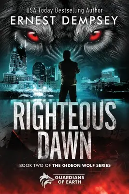 Righteous Dawn: Gideon Wolf természetfeletti története - Righteous Dawn: A Gideon Wolf Supernatural Story