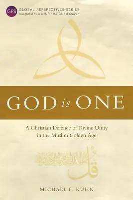 Isten egy: Az isteni egység keresztény védelme a muszlim aranykorban - God Is One: A Christian Defence of Divine Unity in the Muslim Golden Age