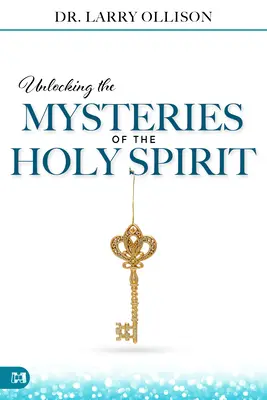 A Szentlélek titkainak feltárása - Unlocking the Mysteries of the Holy Spirit