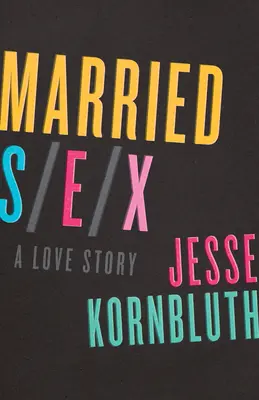 Házas szex: A Love Story - Married Sex: A Love Story