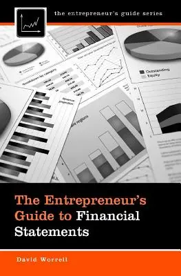 A vállalkozó útmutatója a pénzügyi kimutatásokhoz - The Entrepreneur's Guide to Financial Statements