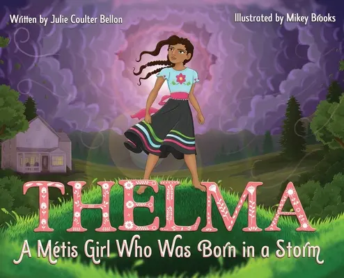 Thelma: Egy Mtis lány, aki viharban született - Thelma: A Mtis Girl Who Was Born in a Storm