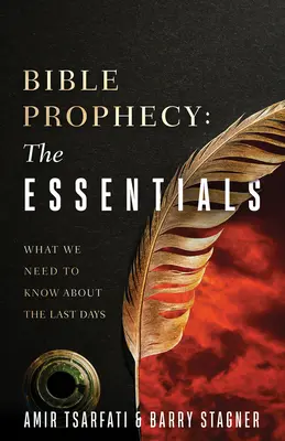 Bibliai próféciák: A prófétai prófécia: Az alapvető dolgok: Válaszok a leggyakoribb kérdéseidre - Bible Prophecy: The Essentials: Answers to Your Most Common Questions