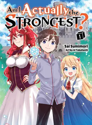 Valójában én vagyok a legerősebb? 1 (Könnyűregény) - Am I Actually the Strongest? 1 (Light Novel)