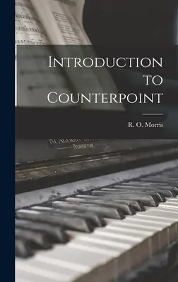 Bevezetés az ellenpontba (Morris R. O. (Reginald Owen) 1886-1) - Introduction to Counterpoint (Morris R. O. (Reginald Owen) 1886-1)