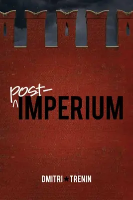 Posztimperium: Egy eurázsiai történet - Post-Imperium: A Eurasian Story