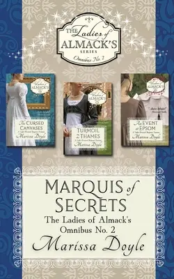 A titkok márkija: Az Almack's Omnibusz hölgyei 2. sz. - Marquis of Secrets: The Ladies of Almack's Omnibus No. 2