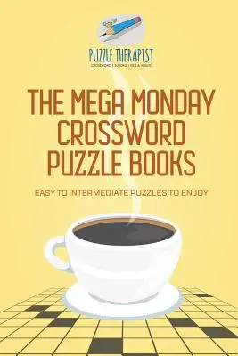 A Mega hétfői keresztrejtvény könyvek Könnyű és középhaladó rejtvények a szórakozáshoz - The Mega Monday Crossword Puzzle Books Easy to Intermediate Puzzles to Enjoy
